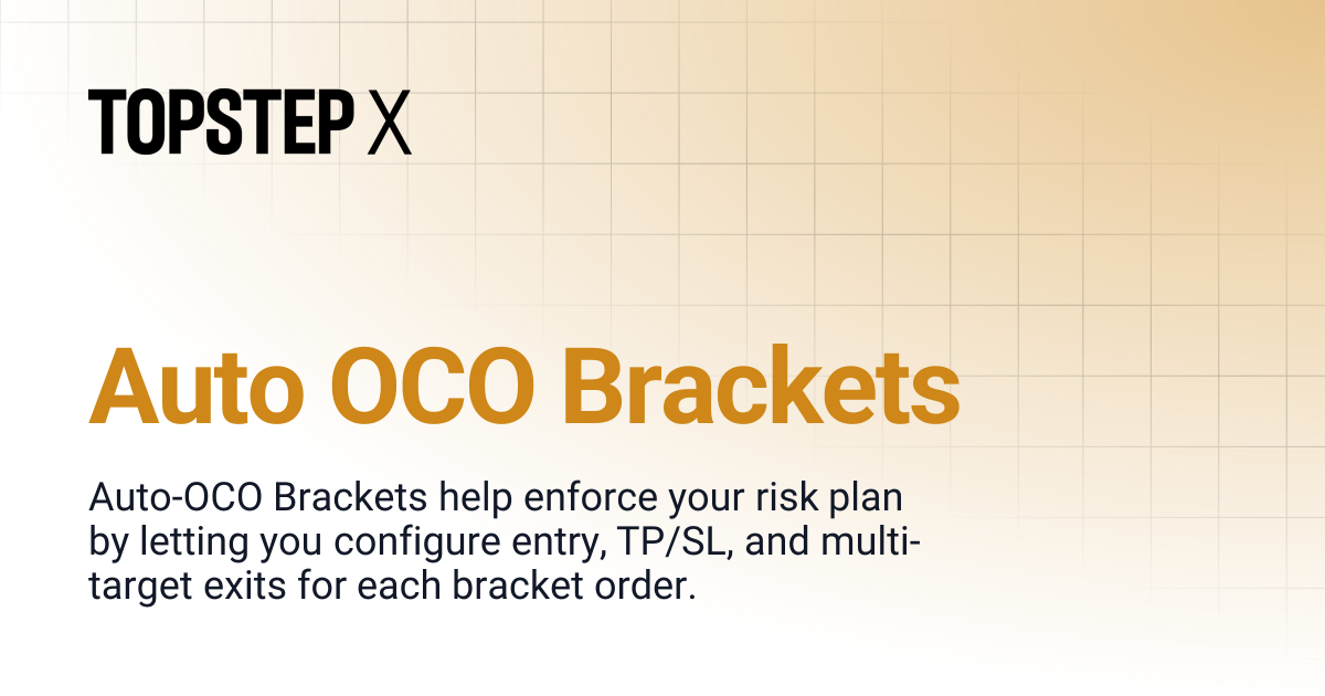 Auto OCO Brackets | TopstepX Platform Help Center