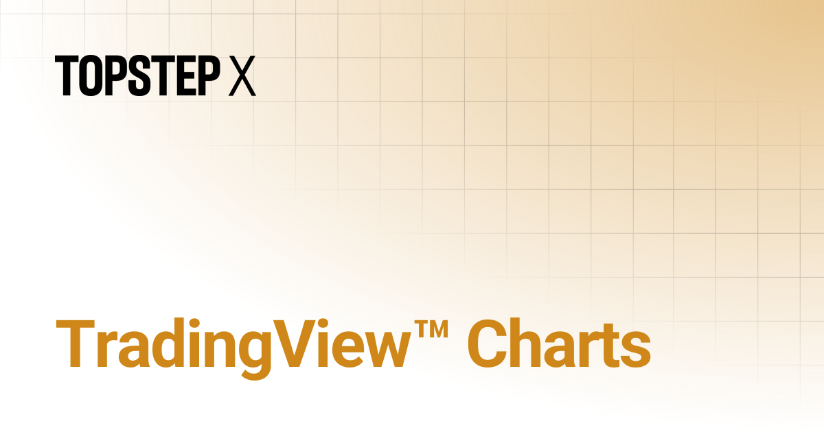 TradingView™ Charts | TopstepX Platform Help Center